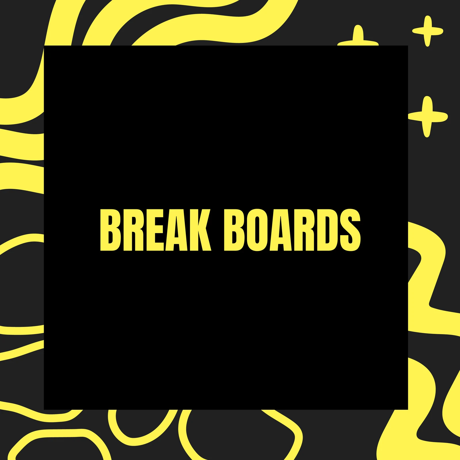 Break Boards