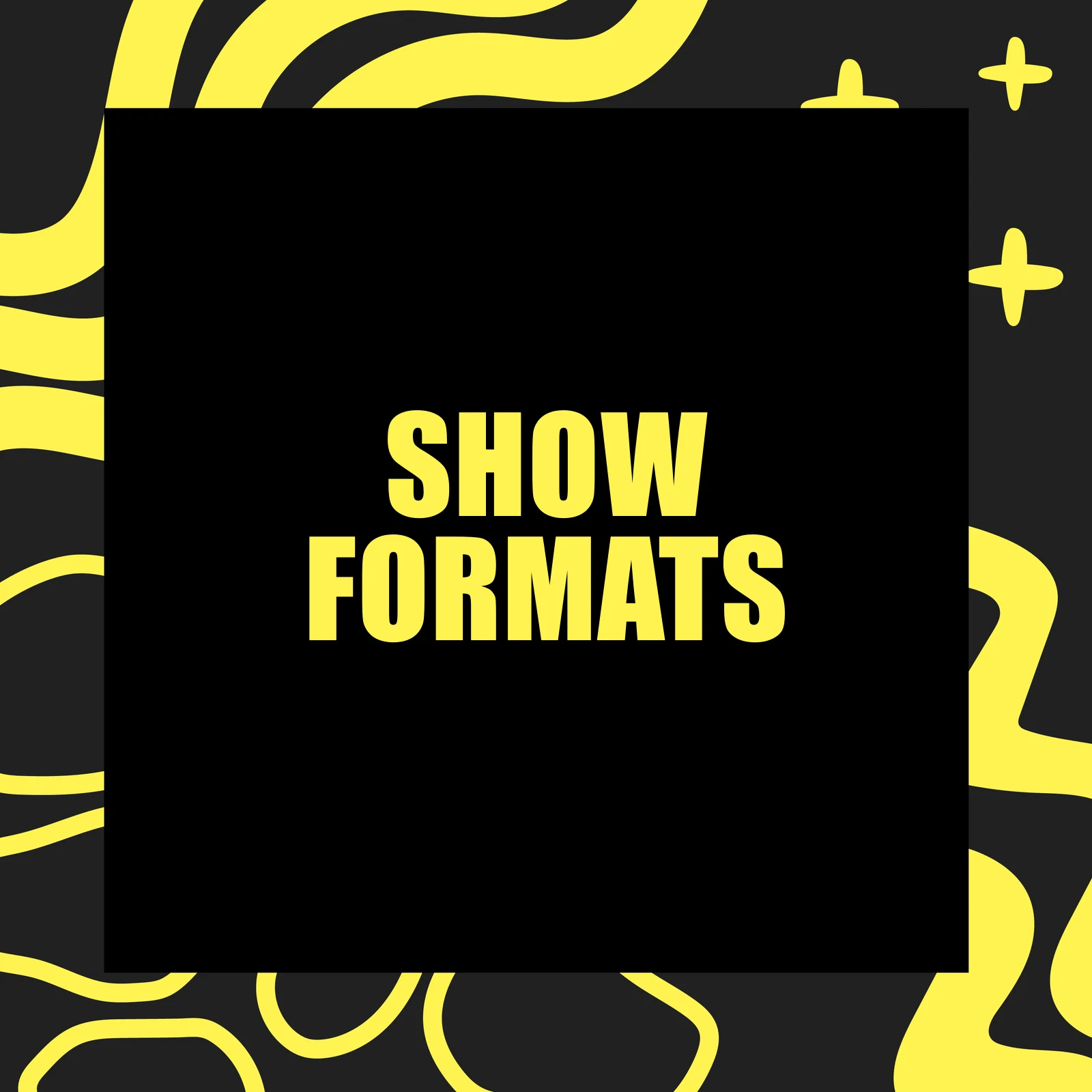 Show Formats